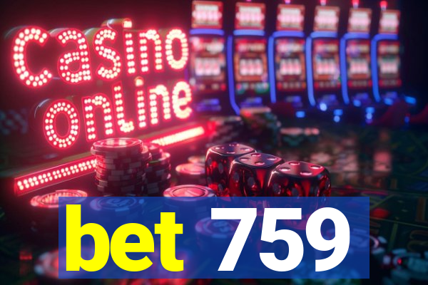 bet 759